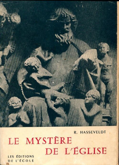 Le mystère de l'Eglise - Abbé Roger Hasseveldt - Livre
