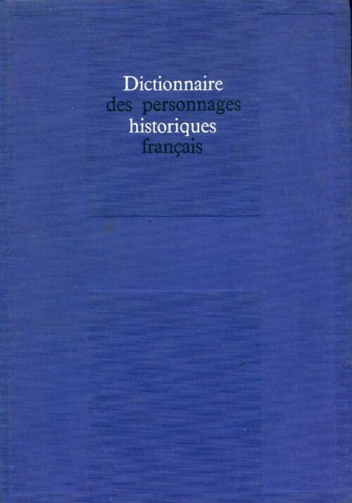 Dictionnaire des personnages historiques français - Inconnu - Livre