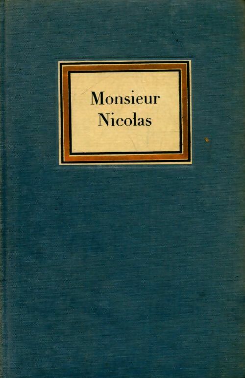 Monsieur Nicolas ou le c?ur humain dévoilé Tome III - Nicolas-Edme Rétif De la Bretonne - Livre