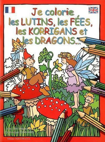 Je colorie les lutins, les fées, les korrigans et dragons... - Dominique Ehrhard - Livre