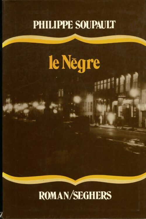 Le nègre - Philippe Soupault - Livre