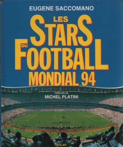 Les stars du football mondial 94 - Eugène Saccomano - Livre
