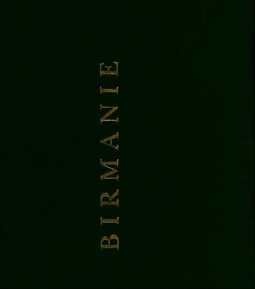 Birmanie découverte du pays des Bouddhas - Ellis Everarda - Livre