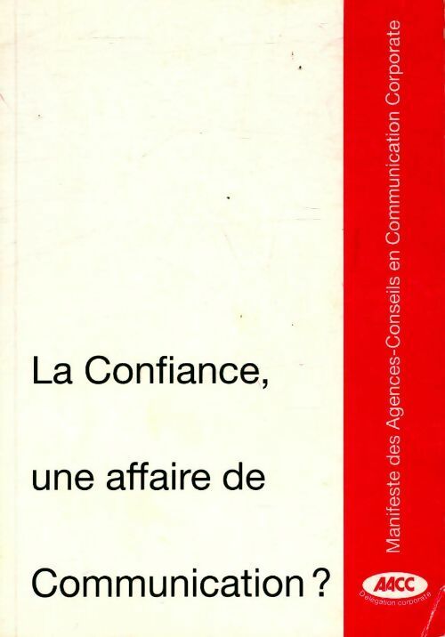 La confiance, une affaire de communication ? - Collectif - Livre