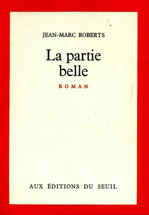 La partie belle - Jean-Marc Roberts - Livre