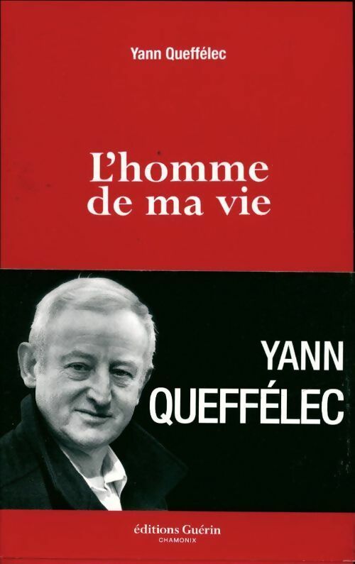 L'Homme de ma vie - Yann Queffélec, Yann Queffélec - Livre