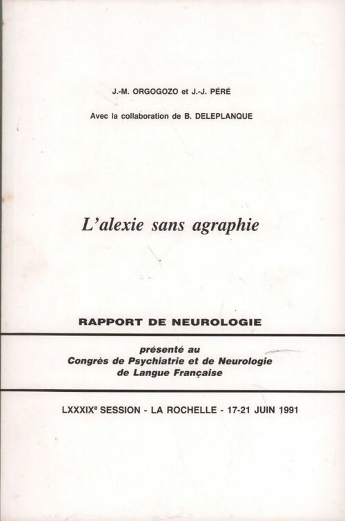 L'alexie sans agraphie - Jean-Marc Orgogozo, J.J. Péré - Livre