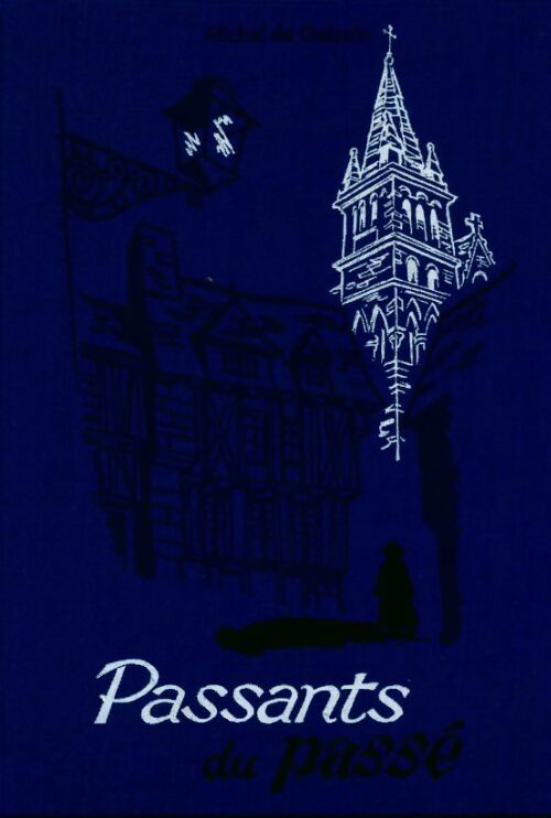 Passants du passé - Michel De Galzain - Livre
