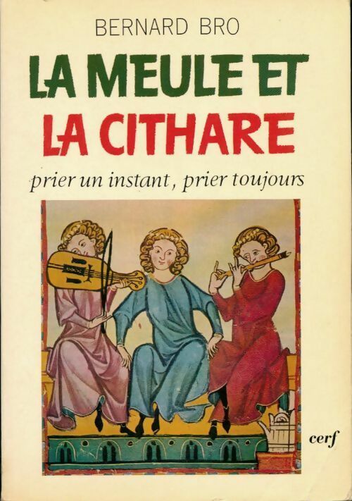 La meule et la cithare - Bernard Bro - Livre