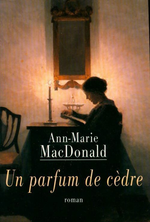Un parfum de cèdre - Ann-Marie MacDonald - Livre