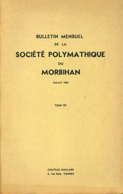 Bulletin mensuel de la société polymathique du Morbihan Tome 107 - Collectif - Livre