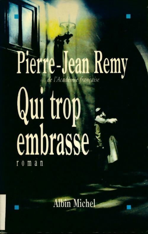 Qui trop embrasse - Pierre-Jean Rémy - Livre