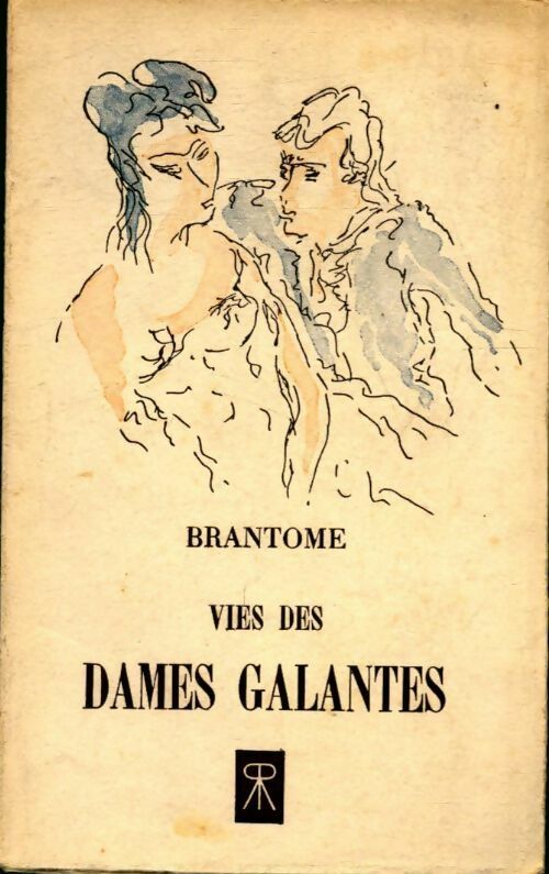 Vie des dames galantes - Pierre Brantôme - Livre