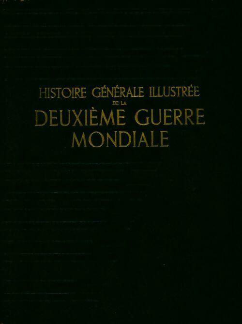 Histoire générale illustrée de la deuxième guerre mondiale 1936-1945 Tome I - Collectif - Livre