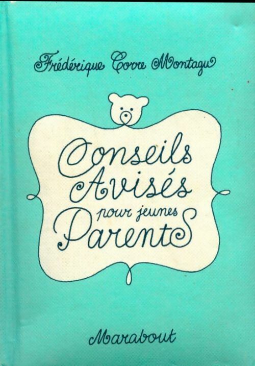 Conseils avisés pour jeunes parents - Frédérique Corre-Montagu - Livre