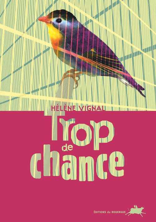 Trop de chance - Hélène Vignal - Livre
