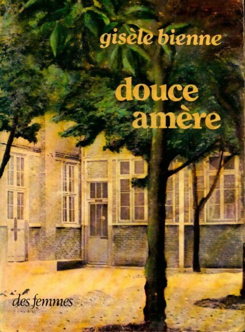 Douce amère - Gisèle Bienne - Livre