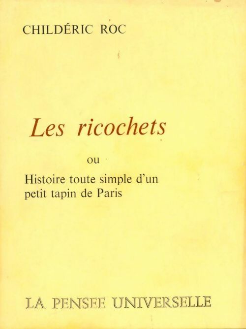 Les ricochets ou histoire toute simple d'un petit tapin à Paris - Childéric Roc - Livre