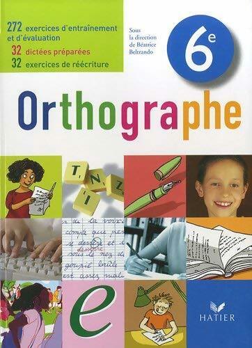 Orthographe 6e - Béatrice Beltrando - Livre