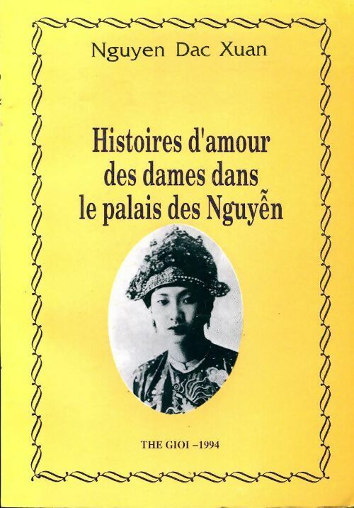 Histoires d'amour des dames dans le palais des Nguyen (1ère partie) - Nguyen Dac Xuan - Livre