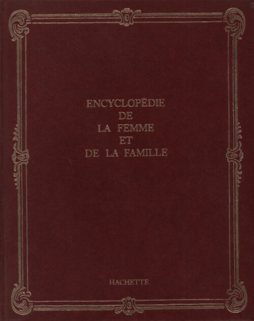 Encyclopédie de la femme et de la famille Tome XV - Collectif - Livre