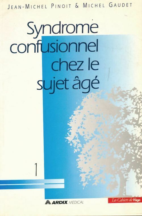 Syndrome confusionnel du sujet âgé - Jean-Michel Pinoit - Livre