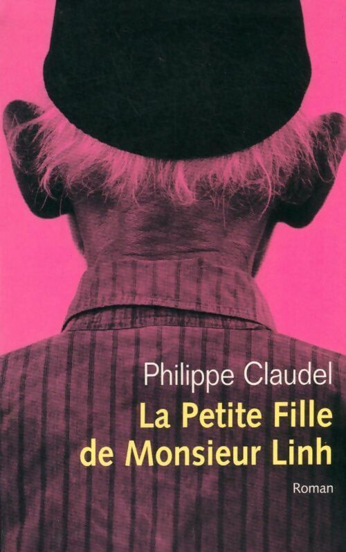 La petite fille de monsieur Linh - Philippe Claudel - Livre