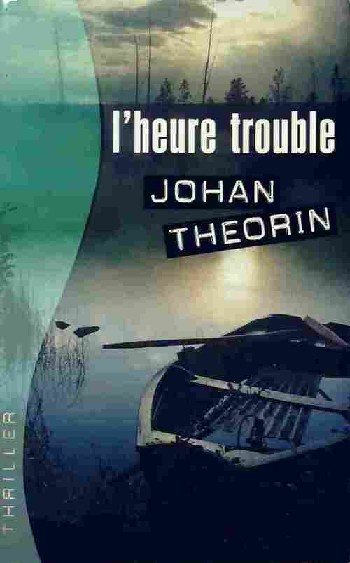 L'heure trouble - Johan Theorin - Livre