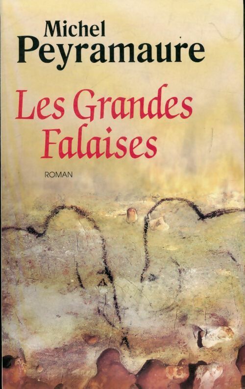Les grandes falaises - Michel Peyramaure - Livre