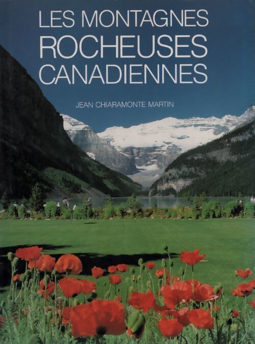 Les montagnes rocheuses canadiennes - Jean Chiaramonte Martin - Livre