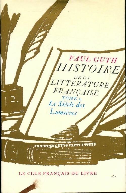 Histoire de la littérature française Tome II : Le siècle des lumières - Paul Guth - Livre