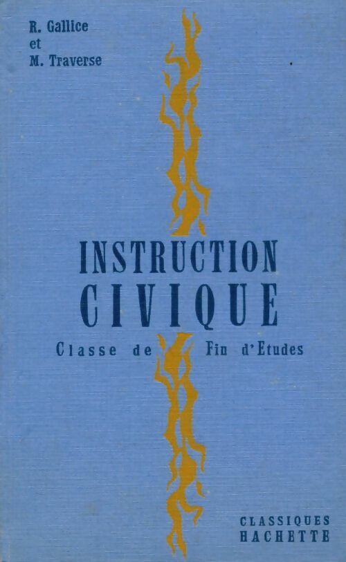 Instruction civique, le métier de citoyen classe de fin d'études - René Gallice - Livre