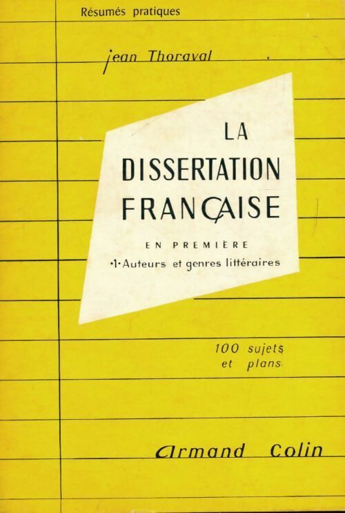 La dissertation française Tome I : Auteurs et genres littéraires - Jean Thoraval - Livre