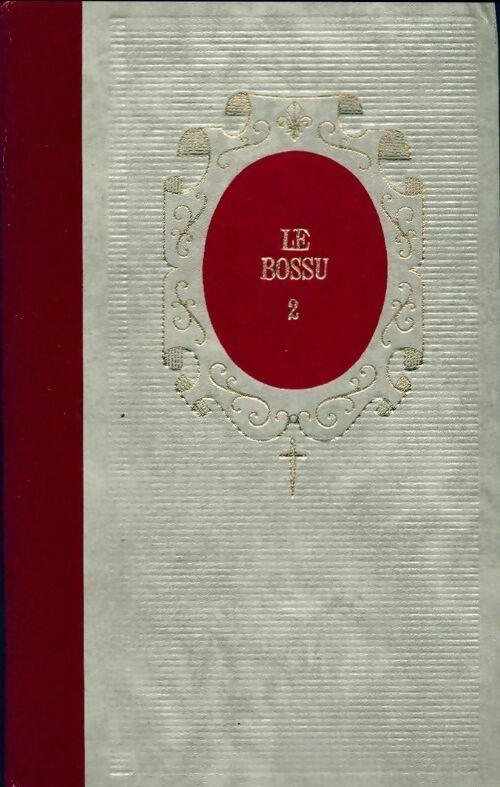 Le bossu Tome II - Paul Féval - Livre