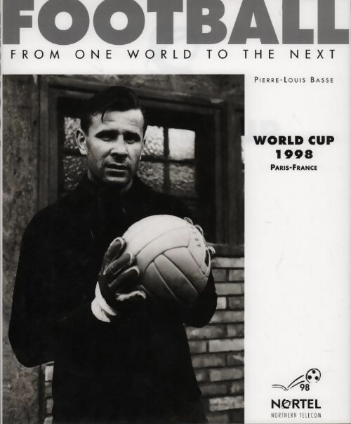 Football. From one world to the next - Pierre-Louis Basse - Livre