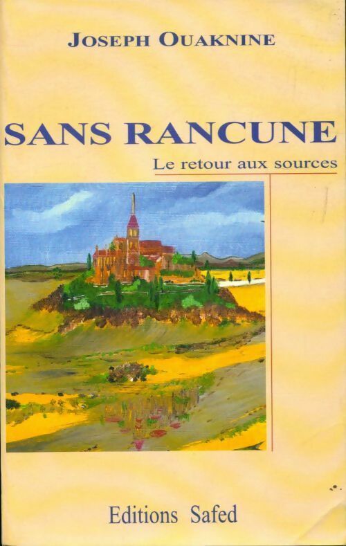 Sans rancune. Le retour aux sources - Joseph Ouaknine - Livre
