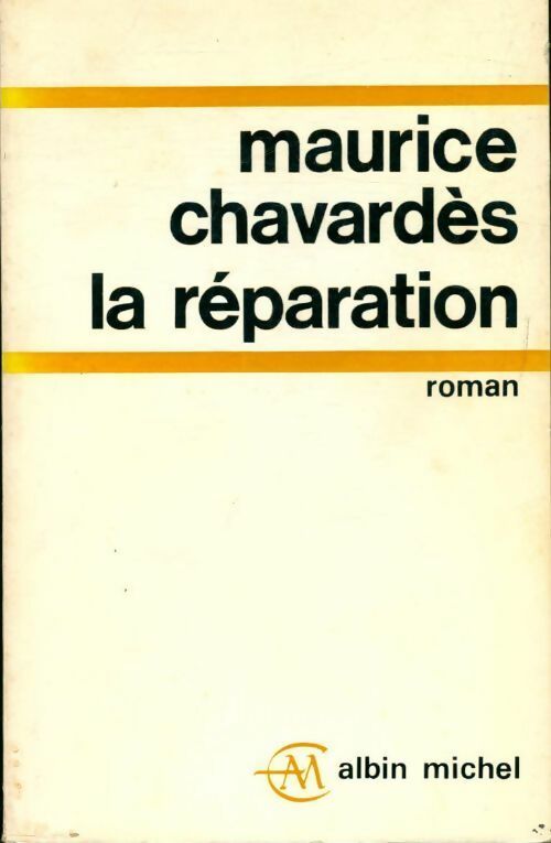 La réparation - Maurice Chavardès - Livre