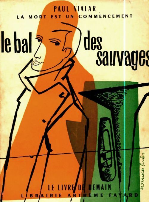La mort est un commencement Tome I : Le bal des sauvages - Paul Vialar - Livre