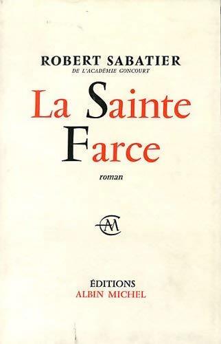 La Sainte Farce - Robert Sabatier - Livre
