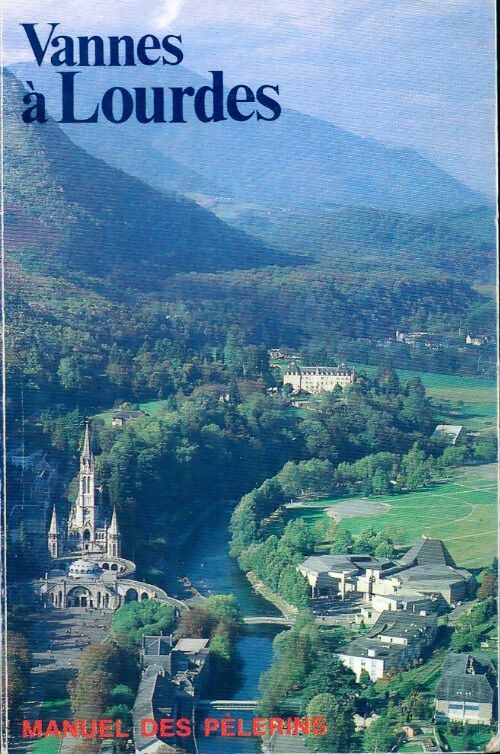 Vannes à Lourdes : Manuel des pèlerins - Collectif - Livre