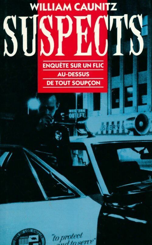 Suspects. Enquête sur un flic au-dessus de tout soupçon - William J. Caunitz - Livre