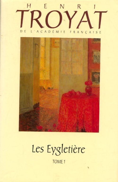 Les Eygletière Tome I - Henri Troyat - Livre