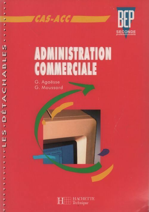 Administration commerciale CAS-ACC BEP Seconde professionnelle - G. Moussard - Livre