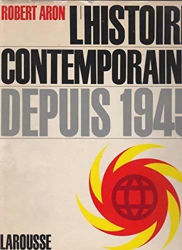 L'histoire contemporaine depuis 1945 - Robert Aron - Livre
