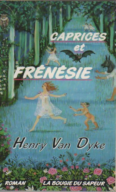 Caprices et frénésie - Henry Van Dyke - Livre