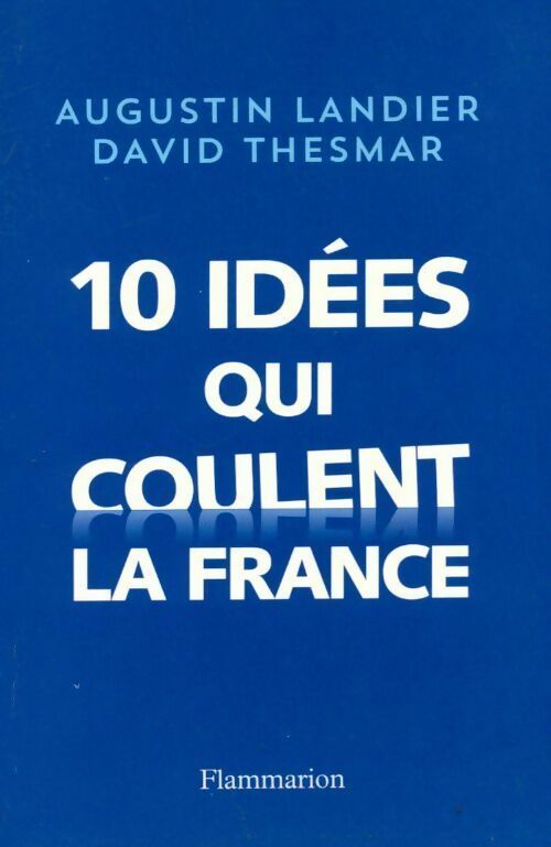 10 idées qui coulent la France - David Thesmar - Livre