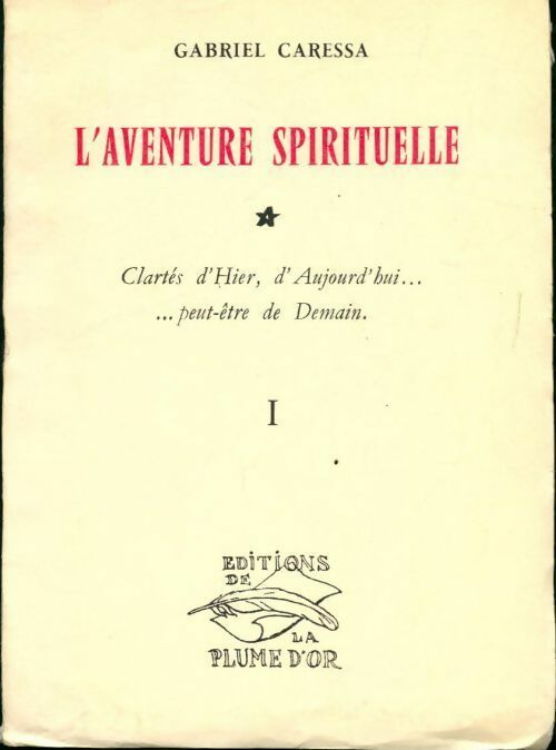 L'aventure spirituelle Tome I - Gabriel Caressa - Livre