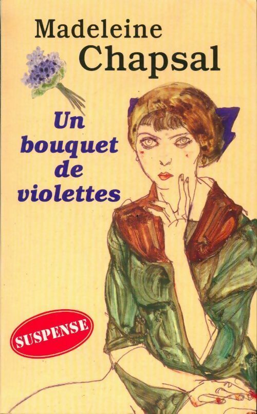 Un bouquet de violettes - Madeleine Chapsal - Livre