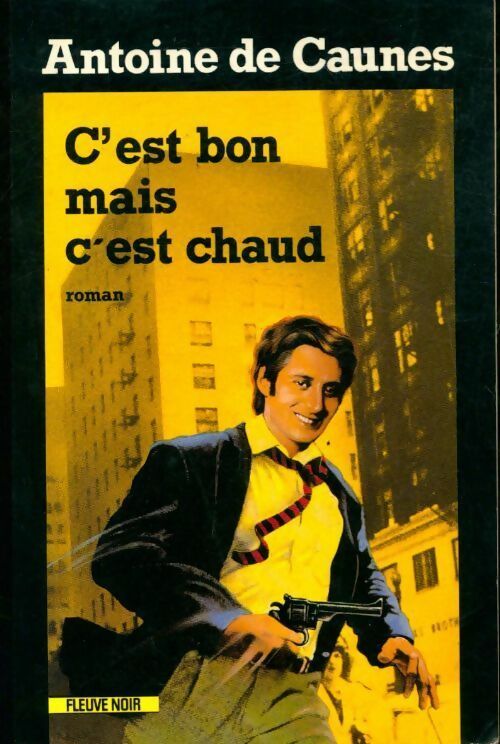 C'est bon mais c'est chaud - Antoine De Caunes - Livre