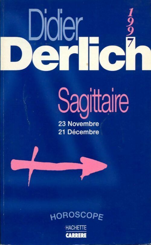Horoscope 1997 : Sagittaire - Didier Derlich - Livre